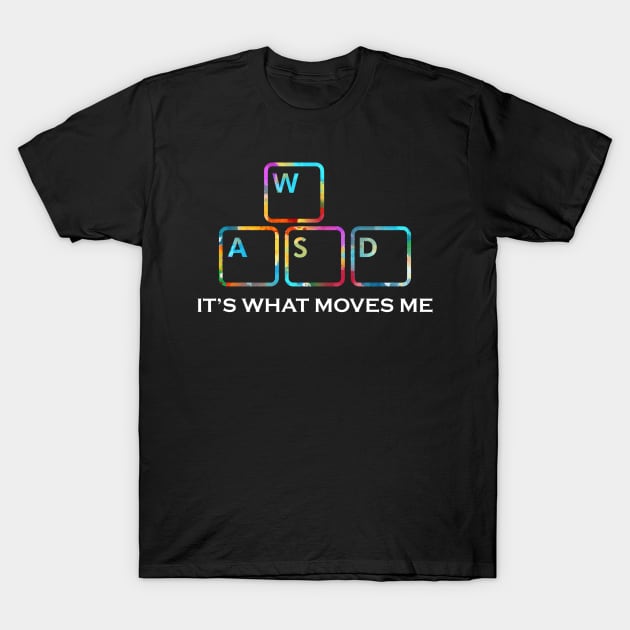 WASD It's what moves me Funny pc gaming T-Shirt by unaffectedmoor